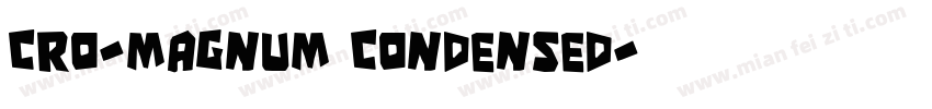 Cro-Magnum Condensed字体转换